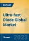 Ultra-fast Diode Global Market Insights 2023, Analysis and Forecast to 2028, by Manufacturers, Regions, Technology, Application, Product Type - Product Thumbnail Image