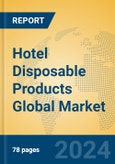 Hotel Disposable Products Global Market Insights 2024, Analysis and Forecast to 2029, by Manufacturers, Regions, Technology, Application, Product Type- Product Image