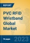 PVC RFID Wristband Global Market Insights 2023, Analysis and Forecast to 2028, by Manufacturers, Regions, Technology, Application, Product Type - Product Thumbnail Image