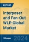 Interposer and Fan-Out WLP Global Market Insights 2021, Analysis and Forecast to 2026, by Manufacturers, Regions, Technology, Application, Product Type - Product Image