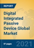 Digital Integrated Passive Device Global Market Insights 2021, Analysis and Forecast to 2026, by Manufacturers, Regions, Technology, Application, Product Type- Product Image