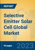 Selective Emitter Solar Cell Global Market Insights 2023, Analysis and Forecast to 2028, by Market Participants, Regions, Technology, Application, Product Type- Product Image