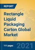 Rectangle Liquid Packaging Carton Global Market Insights 2021, Analysis and Forecast to 2026, by Manufacturers, Regions, Technology, Application, Product Type- Product Image