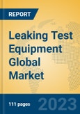 Leaking Test Equipment Global Market Insights 2023, Analysis and Forecast to 2028, by Manufacturers, Regions, Technology, Application, Product Type- Product Image