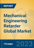 Mechanical Engineering Retarder Global Market Insights 2023, Analysis and Forecast to 2028, by Manufacturers, Regions, Technology, Application, Product Type- Product Image
