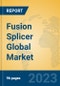 Fusion Splicer Global Market Insights 2023, Analysis and Forecast to 2028, by Manufacturers, Regions, Technology, Application, Product Type - Product Image
