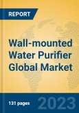 Wall-mounted Water Purifier Global Market Insights 2023, Analysis and Forecast to 2028, by Manufacturers, Regions, Technology, Application, Product Type- Product Image