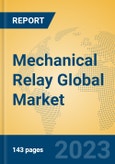 Mechanical Relay Global Market Insights 2023, Analysis and Forecast to 2028, by Manufacturers, Regions, Technology, Application, Product Type- Product Image