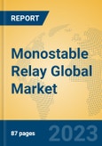 Monostable Relay Global Market Insights 2023, Analysis and Forecast to 2028, by Manufacturers, Regions, Technology, Application, Product Type- Product Image