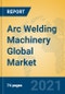 Arc Welding Machinery Global Market Insights 2021, Analysis and Forecast to 2026, by Manufacturers, Regions, Technology, Application, Product Type - Product Thumbnail Image