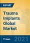Trauma Implants Global Market Insights 2021, Analysis and Forecast to 2026, by Manufacturers, Regions, Technology, Application, Product Type - Product Thumbnail Image