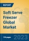 Soft Serve Freezer Global Market Insights 2023, Analysis and Forecast to 2028, by Manufacturers, Regions, Technology, Application, Product Type - Product Image