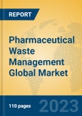 Pharmaceutical Waste Management Global Market Insights 2023, Analysis and Forecast to 2028, by Market Participants, Regions, Technology, Application, Product Type- Product Image