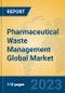 Pharmaceutical Waste Management Global Market Insights 2023, Analysis and Forecast to 2028, by Market Participants, Regions, Technology, Application, Product Type - Product Thumbnail Image
