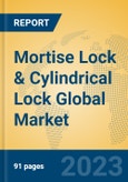 Mortise Lock & Cylindrical Lock Global Market Insights 2023, Analysis and Forecast to 2028, by Manufacturers, Regions, Technology, Application, Product Type- Product Image