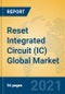 Reset Integrated Circuit (IC) Global Market Insights 2021, Analysis and Forecast to 2026, by Manufacturers, Regions, Technology, Application, Product Type - Product Image