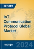 IoT Communication Protocol Global Market Insights 2024, Analysis and Forecast to 2029, by Manufacturers, Regions, Technology, Application, Product Type- Product Image