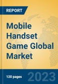 Mobile Handset Game Global Market Insights 2023, Analysis and Forecast to 2028, by Market Participants, Regions, Technology, Application, Product Type- Product Image