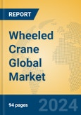 Wheeled Crane Global Market Insights 2024, Analysis and Forecast to 2029, by Manufacturers, Regions, Technology, Application, Product Type- Product Image