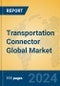 Transportation Connector Global Market Insights 2024, Analysis and Forecast to 2029, by Manufacturers, Regions, Technology, Application, Product Type - Product Thumbnail Image