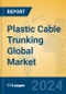 Plastic Cable Trunking Global Market Insights 2024, Analysis and Forecast to 2029, by Market Participants, Regions, Technology, Application - Product Thumbnail Image