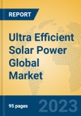 Ultra Efficient Solar Power Global Market Insights 2023, Analysis and Forecast to 2028, by Manufacturers, Regions, Technology, Product Type- Product Image