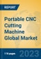 Portable CNC Cutting Machine Global Market Insights 2023, Analysis and Forecast to 2028, by Manufacturers, Regions, Technology, Application, Product Type - Product Thumbnail Image