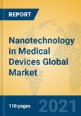 Nanotechnology in Medical Devices Global Market Insights 2021, Analysis and Forecast to 2026, by Manufacturers, Regions, Technology, Application, Product Type- Product Image