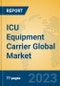 ICU Equipment Carrier Global Market Insights 2023, Analysis and Forecast to 2028, by Manufacturers, Regions, Technology, Application, Product Type - Product Image