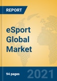 eSport Global Market Insights 2021, Analysis and Forecast to 2026, by Manufacturers, Regions, Technology, Application, Product Type- Product Image