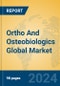 Ortho And Osteobiologics Global Market Insights 2024, Analysis and Forecast to 2029, by Manufacturers, Regions, Technology, Application, Product Type - Product Image