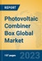 Photovoltaic Combiner Box Global Market Insights 2023, Analysis and Forecast to 2028, by Manufacturers, Regions, Technology, Application, Product Type - Product Thumbnail Image