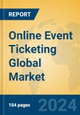 Online Event Ticketing Global Market Insights 2024, Analysis and Forecast to 2029, by Market Participants, Regions, Technology, Application- Product Image