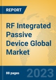 RF Integrated Passive Device Global Market Insights 2023, Analysis and Forecast to 2028, by Manufacturers, Regions, Technology, Application, Product Type- Product Image