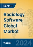 Radiology Software Global Market Insights 2024, Analysis and Forecast to 2029, by Market Participants, Regions, Technology, Application- Product Image