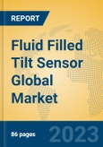 Fluid Filled Tilt Sensor Global Market Insights 2023, Analysis and Forecast to 2028, by Manufacturers, Regions, Technology, Application, Product Type- Product Image