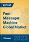 Foot Massager Machine Global Market Insights 2023, Analysis and Forecast to 2028, by Manufacturers, Regions, Technology, Application, Product Type - Product Image