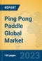 Ping Pong Paddle Global Market Insights 2023, Analysis and Forecast to 2028, by Manufacturers, Regions, Technology, Application, Product Type - Product Image