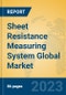Sheet Resistance Measuring System Global Market Insights 2023, Analysis and Forecast to 2028, by Manufacturers, Regions, Technology, Application, Product Type - Product Thumbnail Image