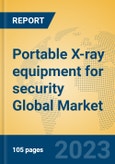 Portable X-ray equipment for security Global Market Insights 2023, Analysis and Forecast to 2028, by Manufacturers, Regions, Technology, Application, Product Type- Product Image