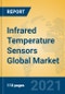 Infrared Temperature Sensors Global Market Insights 2021, Analysis and Forecast to 2026, by Manufacturers, Regions, Technology, Application, Product Type - Product Image