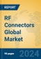 RF Connectors Global Market Insights 2021, Analysis and Forecast to 2026, by Manufacturers, Regions, Technology, Application - Product Image