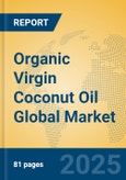 Organic Virgin Coconut Oil Global Market Insights 2023, Analysis and Forecast to 2028, by Manufacturers, Regions, Technology, Application, Product Type- Product Image