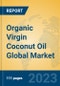 Organic Virgin Coconut Oil Global Market Insights 2023, Analysis and Forecast to 2028, by Manufacturers, Regions, Technology, Application, Product Type - Product Thumbnail Image