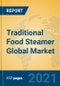 Traditional Food Steamer Global Market Insights 2021, Analysis and Forecast to 2026, by Manufacturers, Regions, Technology, Application, Product Type - Product Image