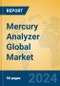 Mercury Analyzer Global Market Insights 2023, Analysis and Forecast to 2028, by Manufacturers, Regions, Technology, Product Type - Product Image