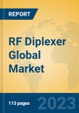 RF Diplexer Global Market Insights 2023, Analysis and Forecast to 2028, by Manufacturers, Regions, Technology, Application, Product Type- Product Image
