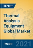 Thermal Analysis Equipment Global Market Insights 2021, Analysis and Forecast to 2026, by Manufacturers, Regions, Technology, Application, Product Type- Product Image
