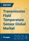 Transmission Fluid Temperature Sensor Global Market Insights 2024, Analysis and Forecast to 2029, by Manufacturers, Regions, Technology, Application - Product Thumbnail Image