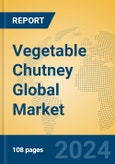 Vegetable Chutney Global Market Insights 2024, Analysis and Forecast to 2029, by Manufacturers, Regions, Technology, Application, Product Type- Product Image
